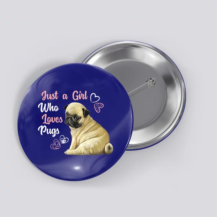 Just A Who Loves Pugs Pug Dog Lover Gift Cute Pug Great Gift Button