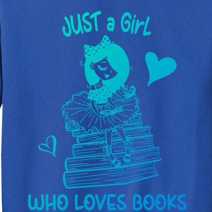 Just A Who Loves Books Reading Book Cute Heart Bookish Gift Tall Sweatshirt