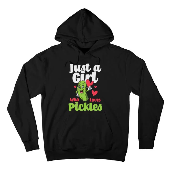 Just A Who Loves Pickles Pickle Lover Cucumber Vegan Tall Hoodie