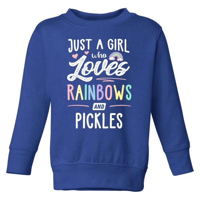 Just A Who Loves Rainbows And Pickles Rainbow Gift Toddler Sweatshirt