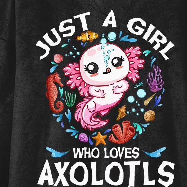 Just a  Who Loves Axolotls Hooded Wearable Blanket