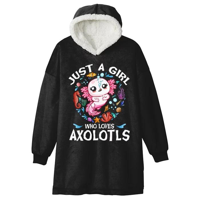 Just a  Who Loves Axolotls Hooded Wearable Blanket