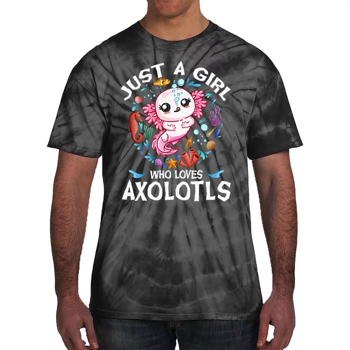 Just a  Who Loves Axolotls Tie-Dye T-Shirt