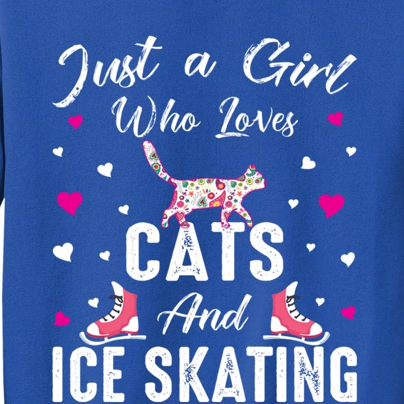 Just A Who Loves Cats And Ice Skating Skate Gift Tall Sweatshirt