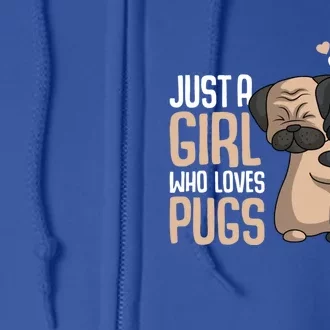 Just A Who Loves Pugs Pug Lover Gift Full Zip Hoodie