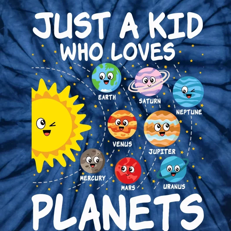 Just A Who Loves Planets Space Solar System Boy Girl Tie-Dye T-Shirt