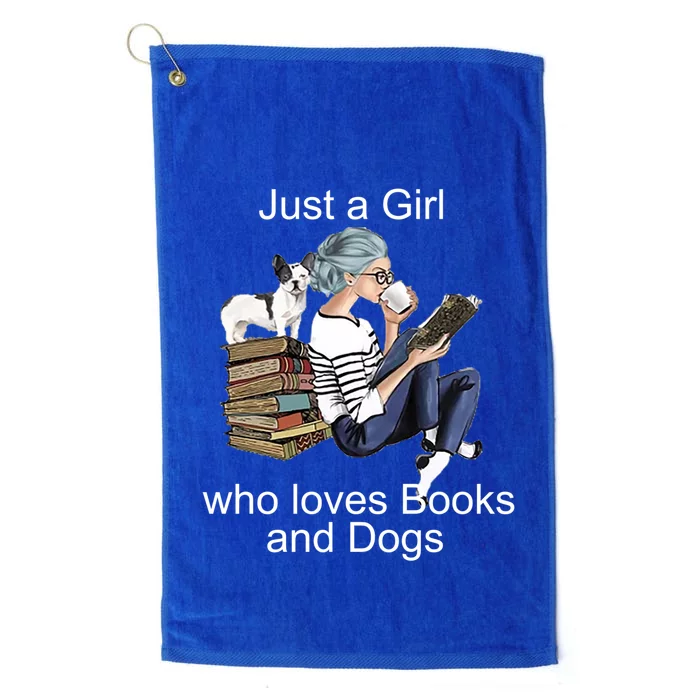 Just A Who Loves Books And Dogs Gift Platinum Collection Golf Towel