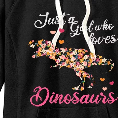 Just A Who Loves Dinosaurs Great Gift Dinosaur Gift Women's Fleece Hoodie