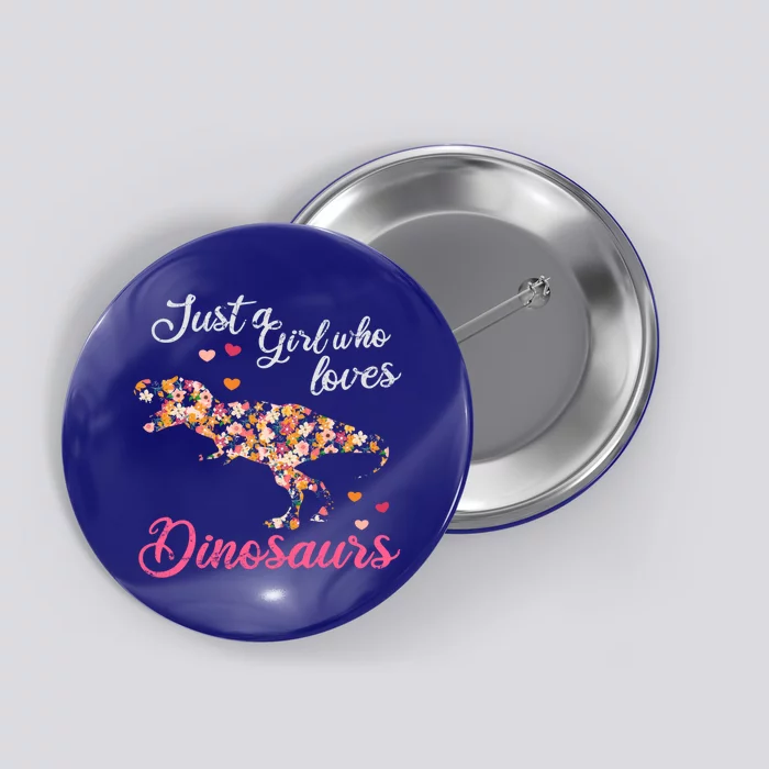 Just A Who Loves Dinosaurs Great Gift Dinosaur Gift Button