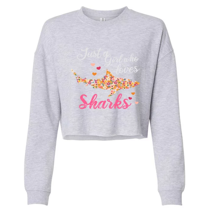 Just A Who Loves Sharks Gift Shark Cool Gift Cropped Pullover Crew