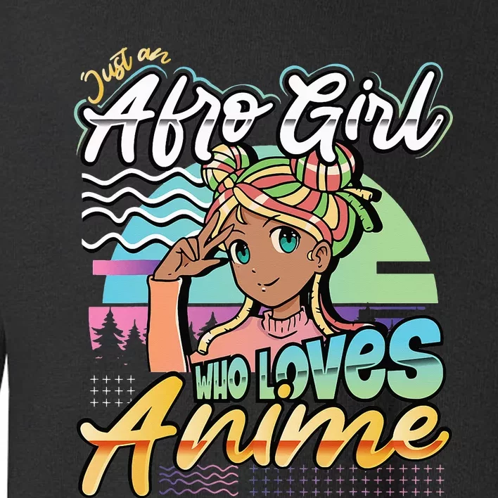 Just A Who Loves Anime African American Afro Toddler Sweatshirt