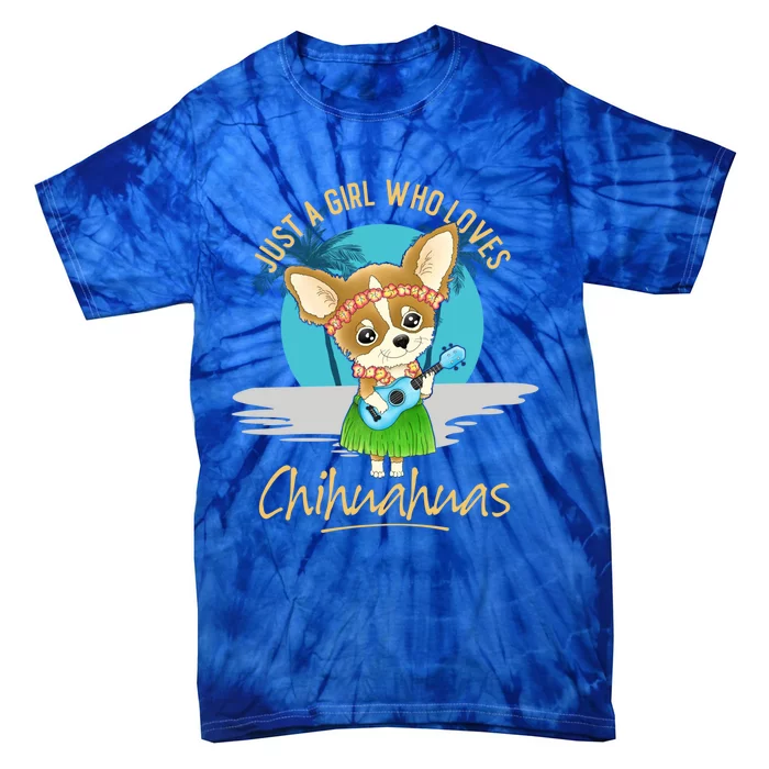 Just A Who Loves Chihuahuas Ukulele Beach Chihuahuas Gift Tie-Dye T-Shirt