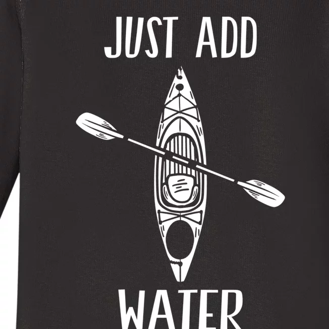 Just Add Water Funny Kayak Kayaking Kayaker Baby Long Sleeve Bodysuit