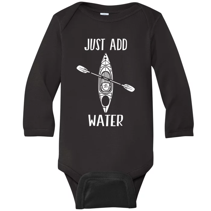 Just Add Water Funny Kayak Kayaking Kayaker Baby Long Sleeve Bodysuit