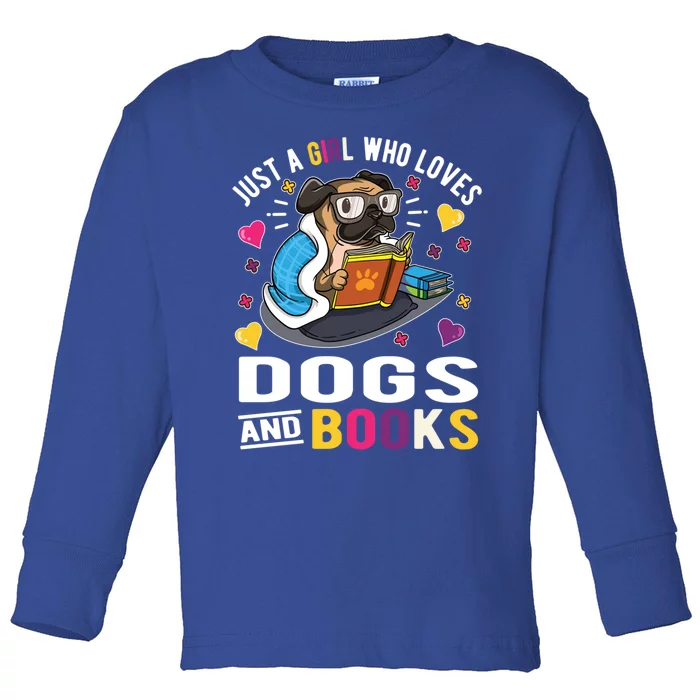 Just A Who Loves Dogs And Books Funny Gift Toddler Long Sleeve Shirt