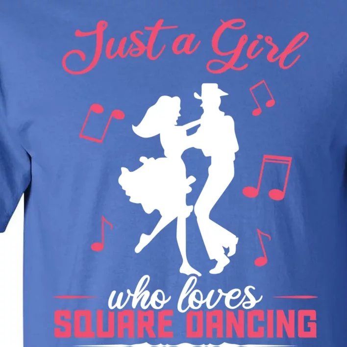 Just A Who Loves Square Dancing Meaningful Gift Tall T-Shirt