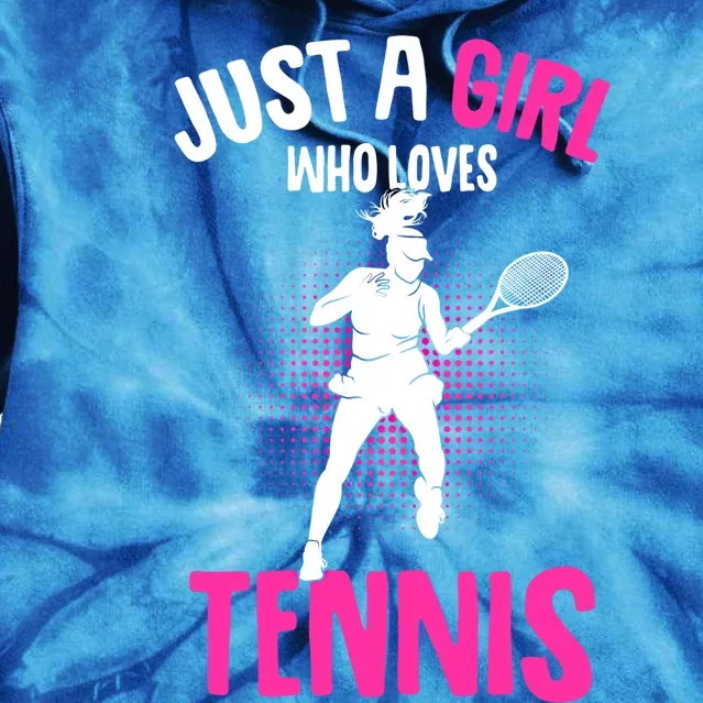 Just A Who Loves Tennis Player Gift Tie Dye Hoodie