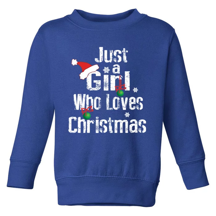 Just A Who Loves Christmas Great Gift Cute Xmas Season Gift Toddler Sweatshirt