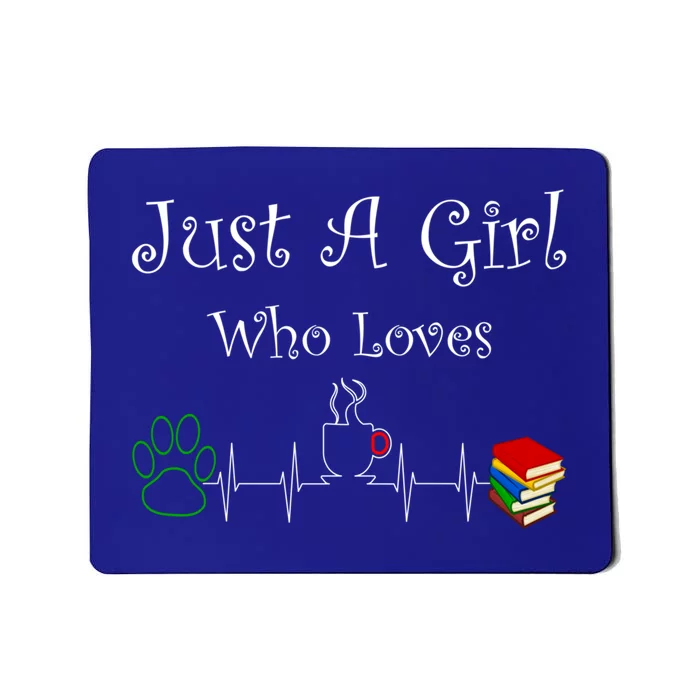 Just A Who Loves Dogs Coffee And Books Cool Gift Mousepad