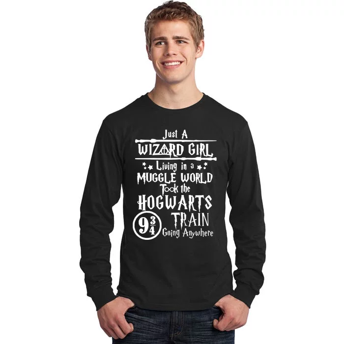 Just A Wizard Girl Living In A Muggle World Took The Hogwarts Train Going Tall Long Sleeve T-Shirt