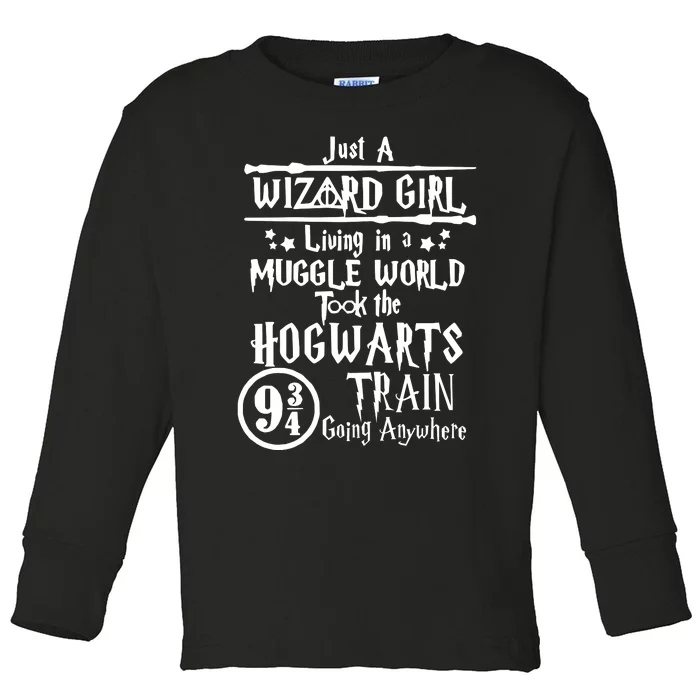 Just A Wizard Girl Living In A Muggle World Took The Hogwarts Train Going Toddler Long Sleeve Shirt