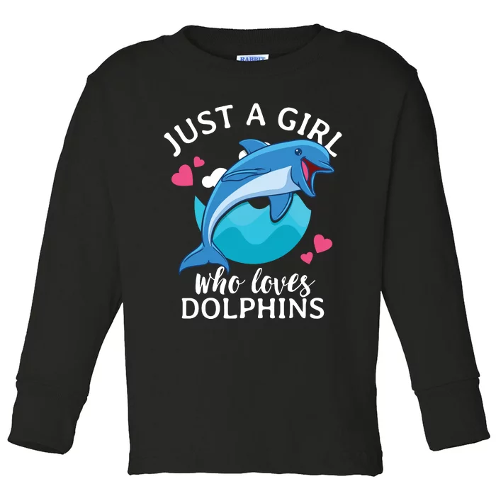 Just A Who Loves Dolphins Toddler Long Sleeve Shirt