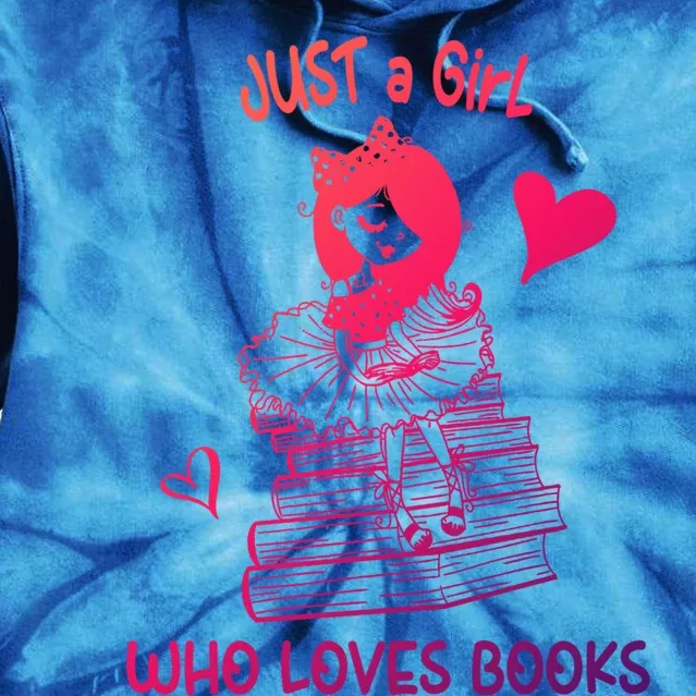 Just A Who Loves Books Reading Book Cute Heart Bookish Gift Tie Dye Hoodie