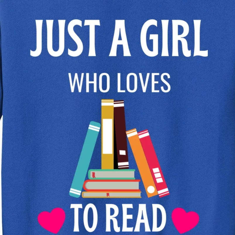 Just A Who Loves To Read Gift Cute Book Worm Gift Sweatshirt