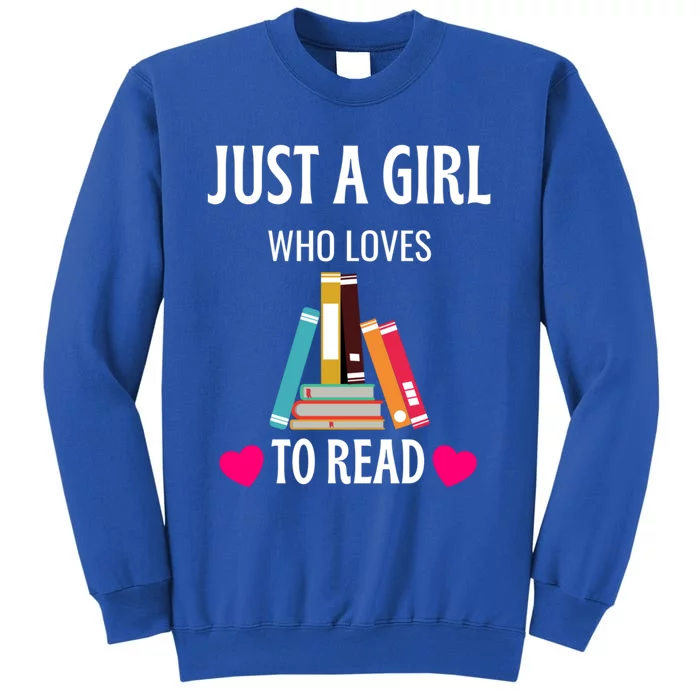 Just A Who Loves To Read Gift Cute Book Worm Gift Sweatshirt