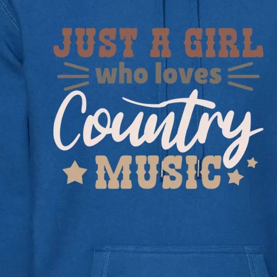 Just A Who Loves Country Music Cute Gift Premium Hoodie