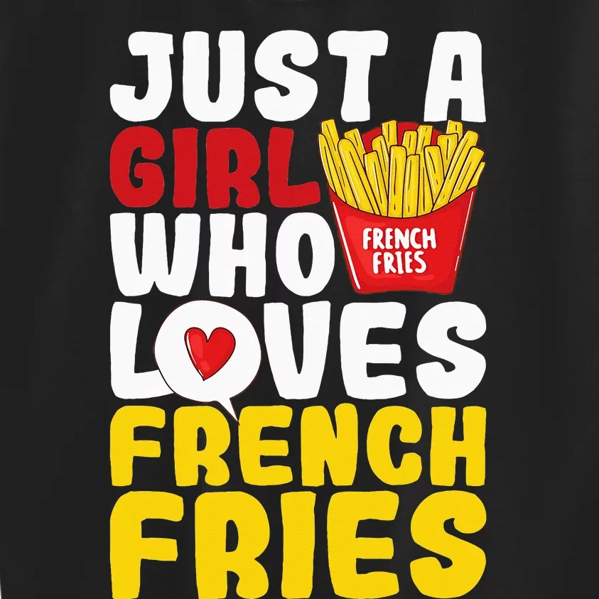 Just A  Who Loves French Fries Kids Sweatshirt