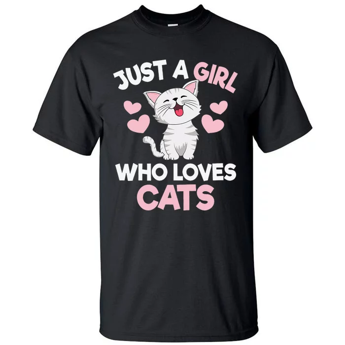 Just A Who Loves Cats Cat Lover Cute Cat Kitty Tall T-Shirt