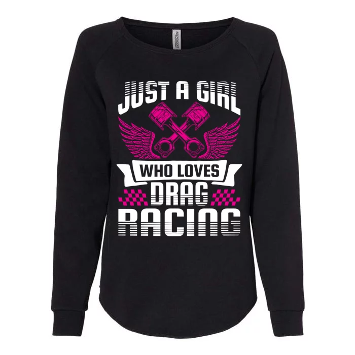 Just A Who Loves Drag Racing Drag Race Funny Gift Womens California Wash Sweatshirt