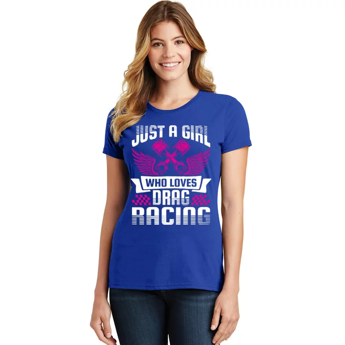 Just A Who Loves Drag Racing Drag Race Funny Gift Women's T-Shirt