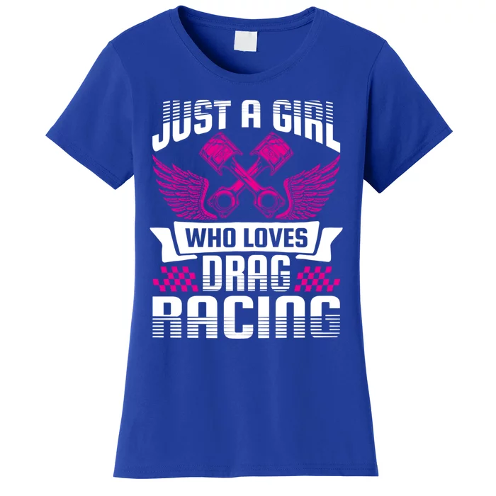 Just A Who Loves Drag Racing Drag Race Funny Gift Women's T-Shirt