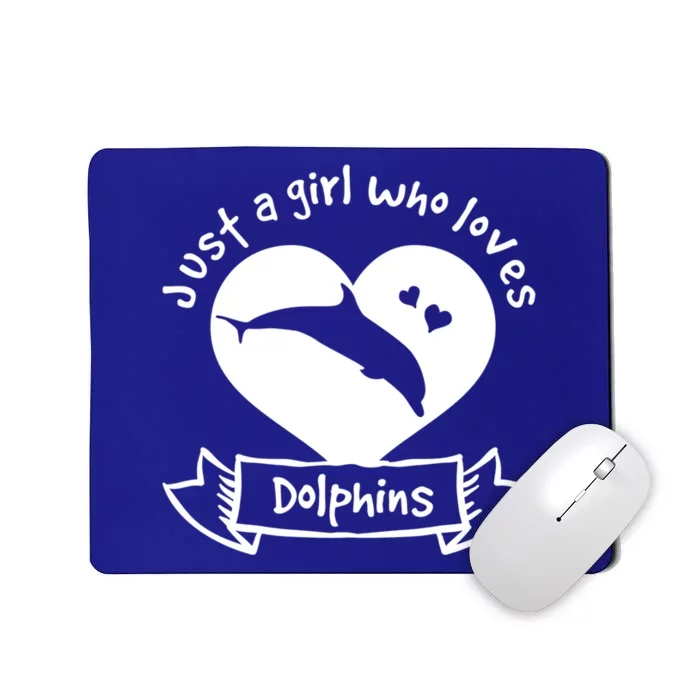 Just A Who Loves Dolphins Gift Dolphin Cool Gift Mousepad