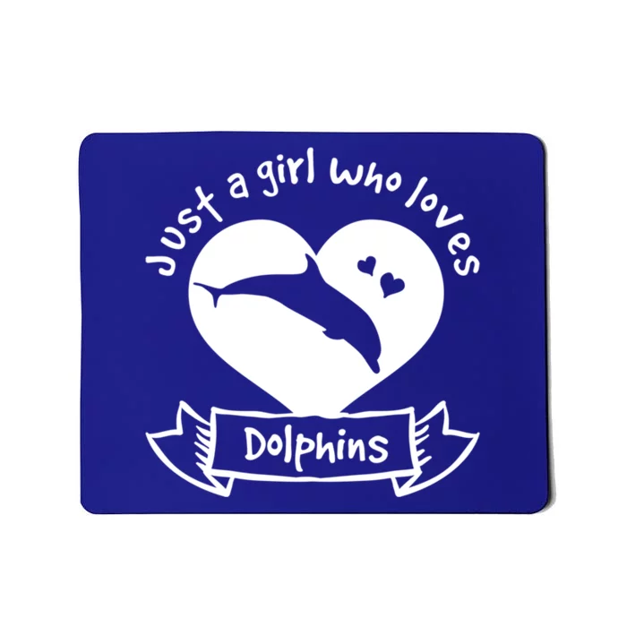 Just A Who Loves Dolphins Gift Dolphin Cool Gift Mousepad