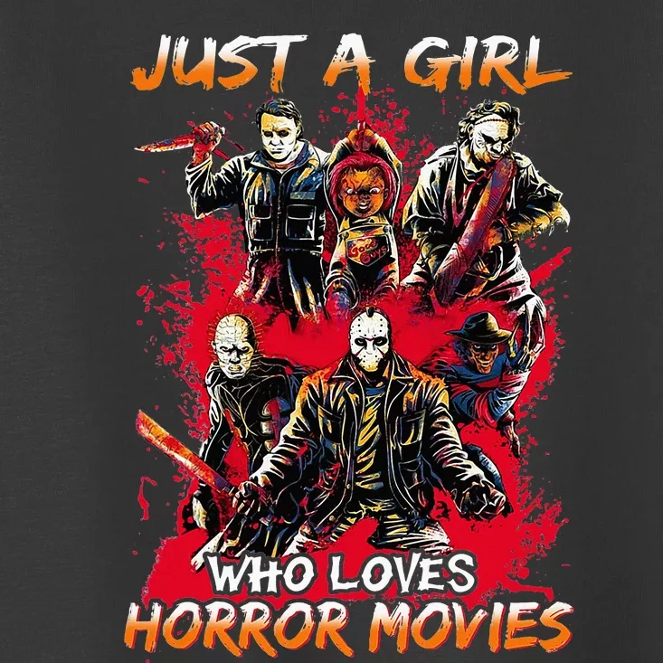 Just A  Who Loves Horror Movies Toddler T-Shirt