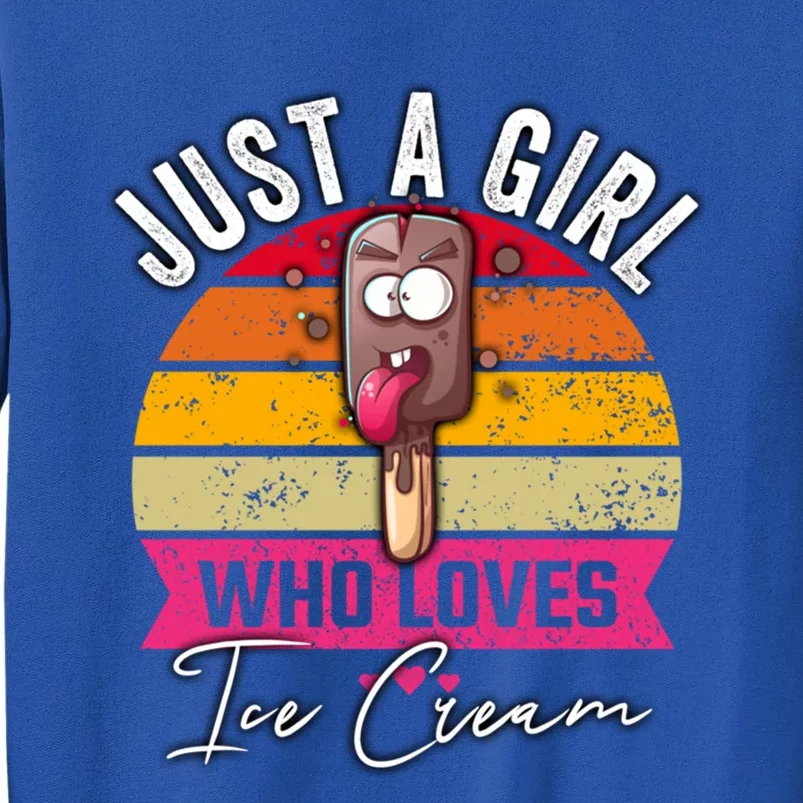 Just A Who Loves Ice Cream Retro For Her And Moms Gift Tall Sweatshirt