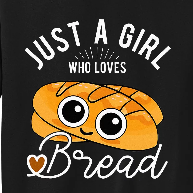 Just A Who Loves Bread Breadmaker Baking Funny Baker Tall Sweatshirt