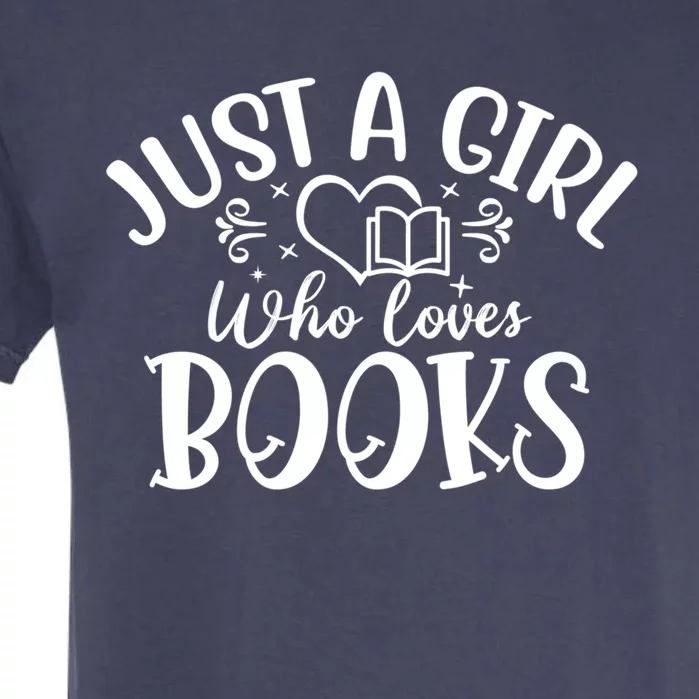 Just A Who Loves Books Reader Reading Gift Garment-Dyed Heavyweight T-Shirt