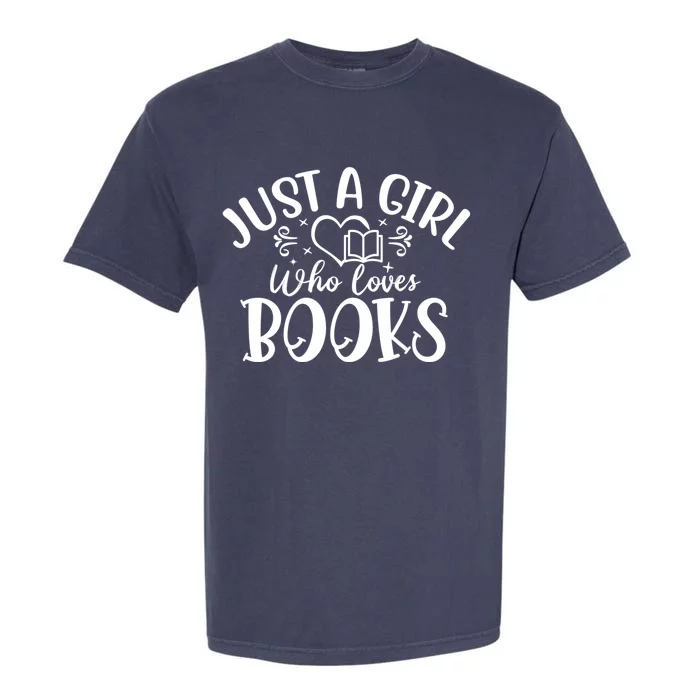 Just A Who Loves Books Reader Reading Gift Garment-Dyed Heavyweight T-Shirt