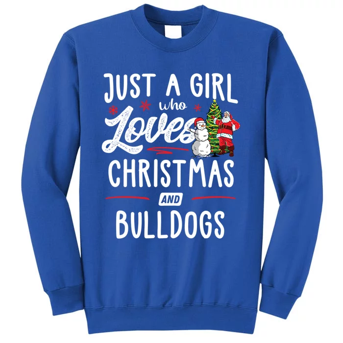 Just A Who Loves Christmas And Bulldogs Gift Funny Gift Sweatshirt