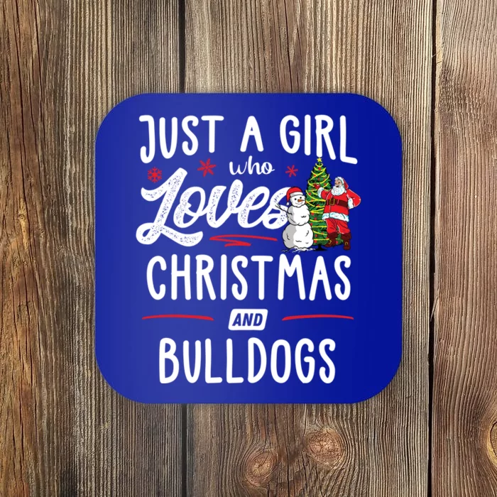 Just A Who Loves Christmas And Bulldogs Gift Funny Gift Coaster