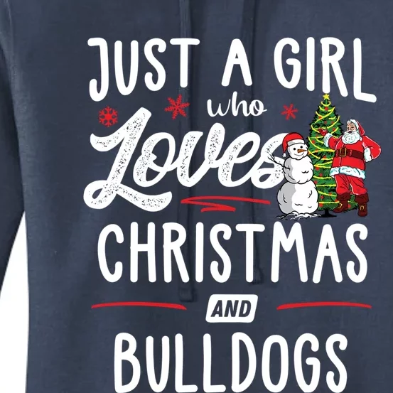 Just A Who Loves Christmas And Bulldogs Gift Funny Gift Women's Pullover Hoodie