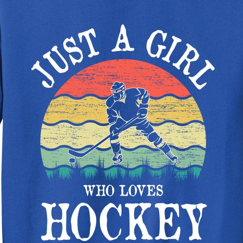 Just A Who Loves Hockey Meaningful Gift Tall Sweatshirt