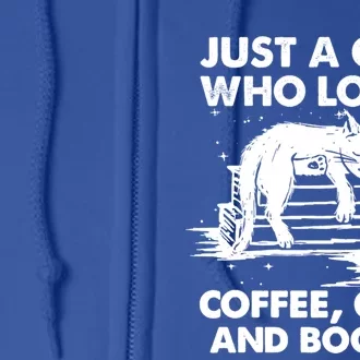 Just A Who Loves Coffee Cats And Books Funny Gift Full Zip Hoodie