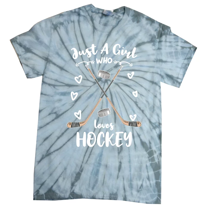 Just A Who Loves Hockey Gift Tie-Dye T-Shirt