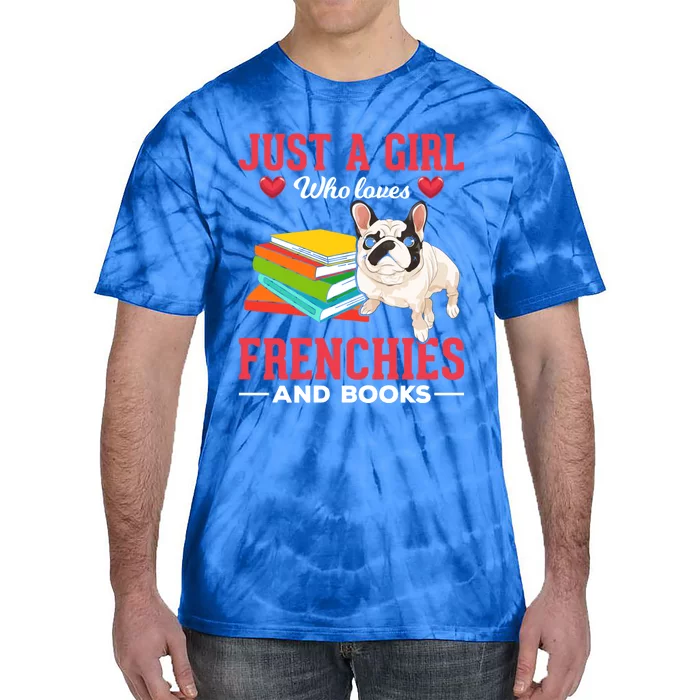 Just A Who Loves Frenchies And Books Dog Lover Reading Gift Tie-Dye T-Shirt