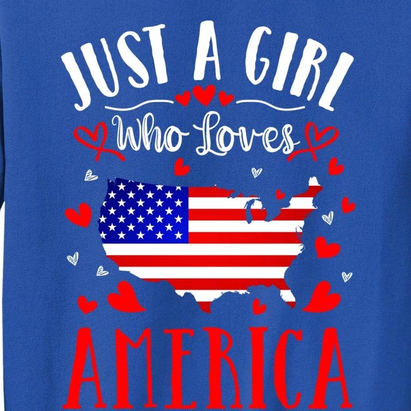 Just A Who Loves America Proud American Gift Tall Sweatshirt